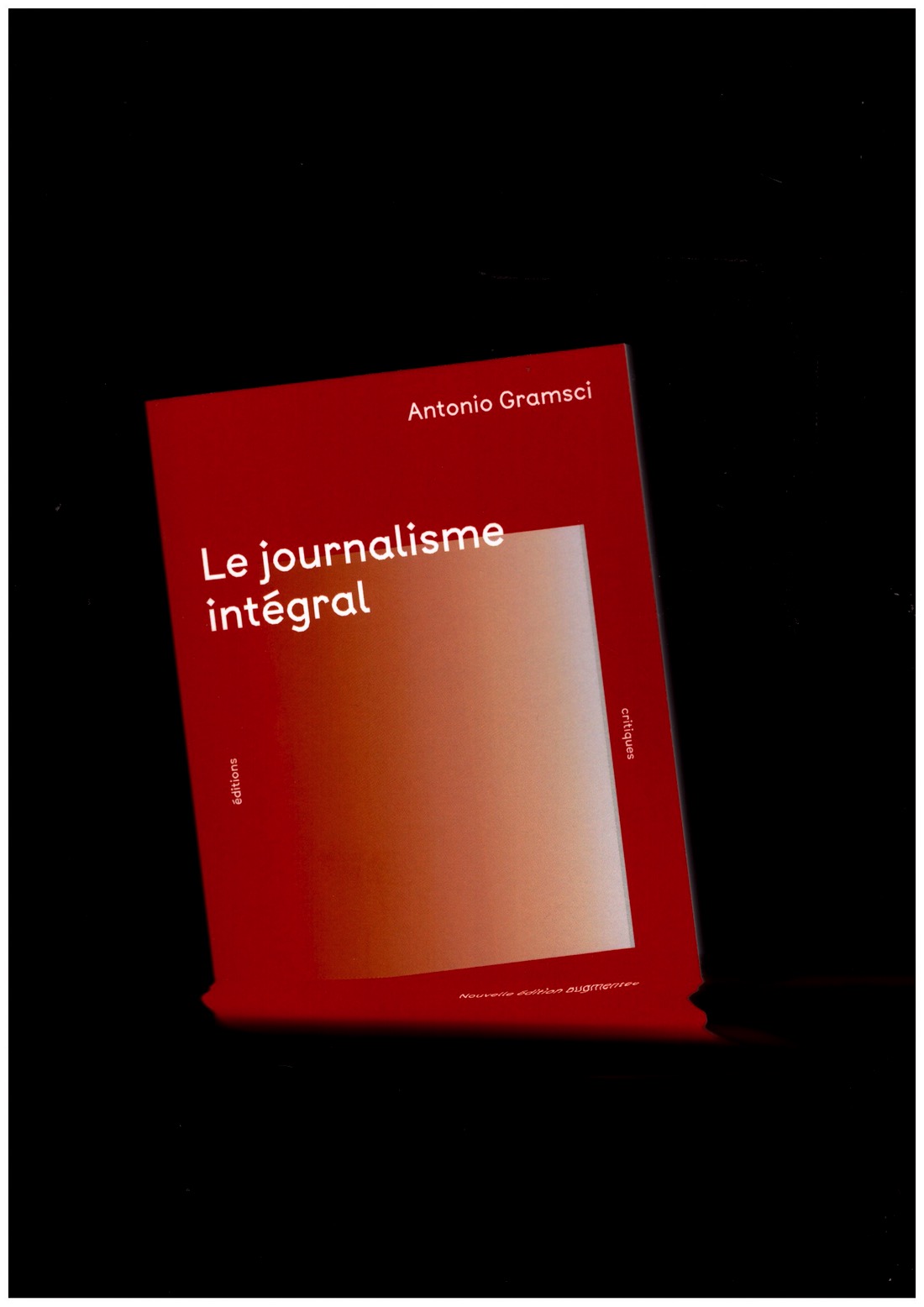 GRAMSCI, Antonio - Le journalisme intégral